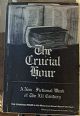 102481 The Crucial Hour: A Non-Fictional Work of the XII Century